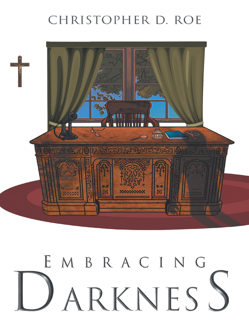 Title details for Embracing Darkness by Christopher D. Roe - Available